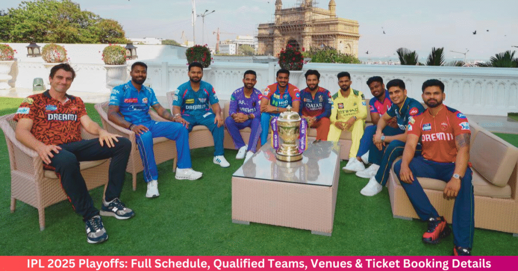 IPL 2025 Playoffs: Full Schedule, Qualified Teams, Venues & Ticket Booking Details